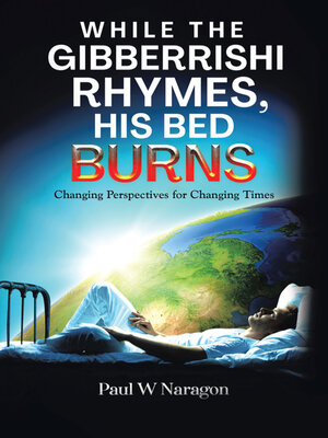 cover image of While the  Gibberrishi  Rhymes, His  Bed Burns